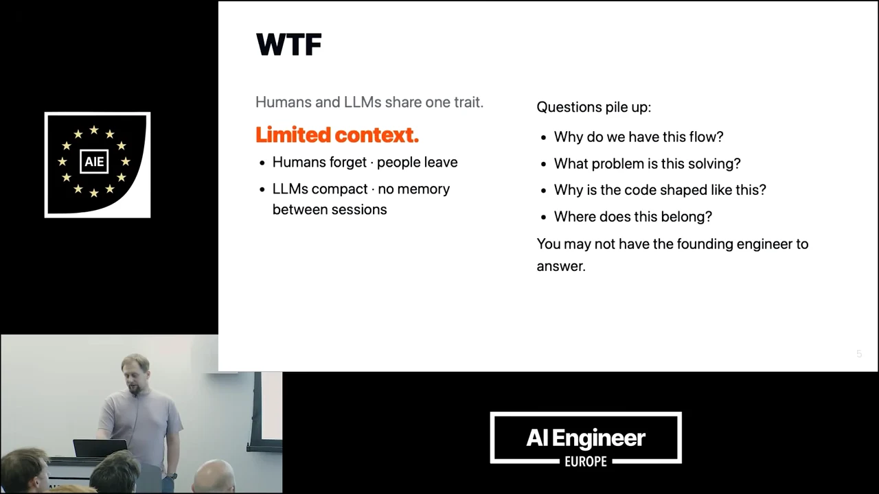 Slide titled WTF highlights limited context, human forgetting and departures, LLM compaction and missing memory, alongside questions about flows, problems, code shape and placement.