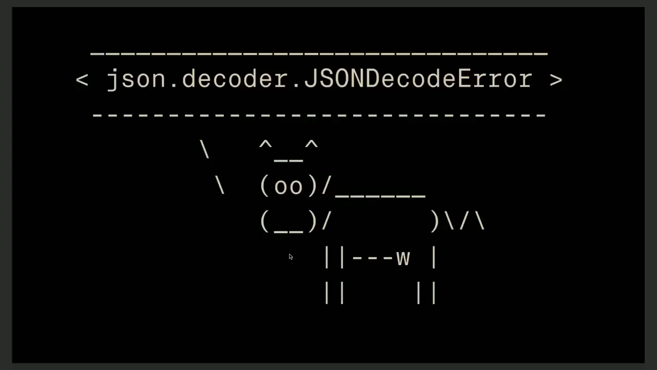 Black slide displaying json.decoder.JSONDecodeError above an ASCII-art cow.