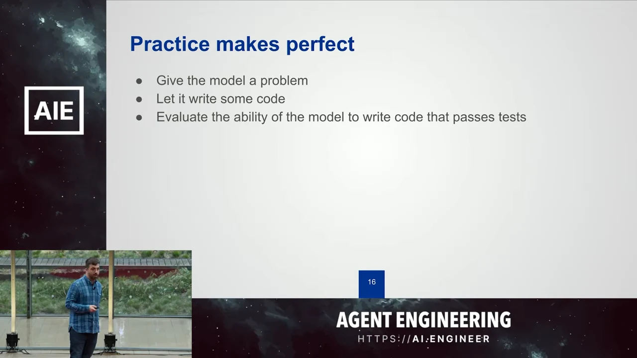 Slide titled “Practice makes perfect” lists giving the model a problem, letting it write code, and evaluating its ability to write code that passes tests.