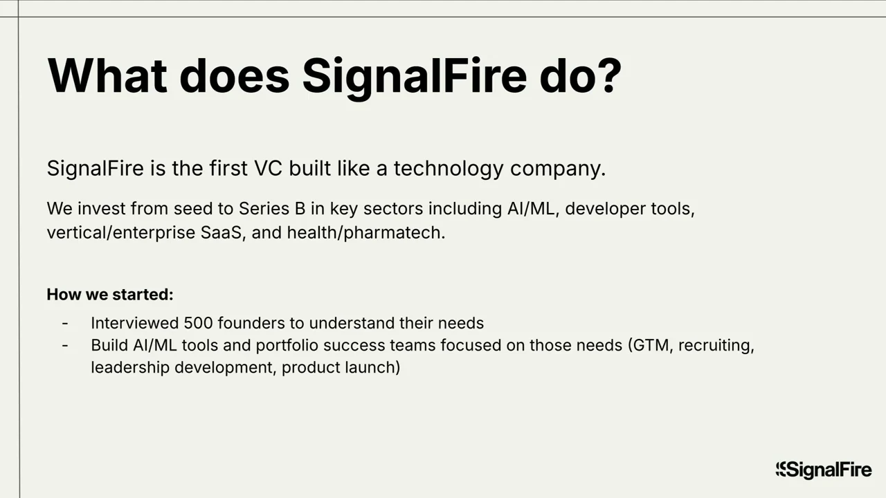 Slide titled “What does SignalFire do?” describing its investment sectors, interviews with 500 founders, and AI/ML tools and portfolio support.
