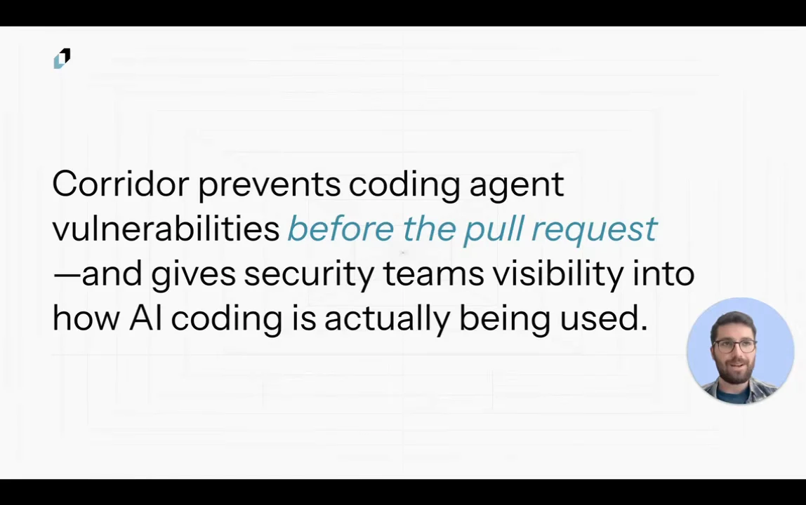 Text slide stating that Corridor prevents coding-agent vulnerabilities before the pull request and gives security teams visibility into how AI coding is used.