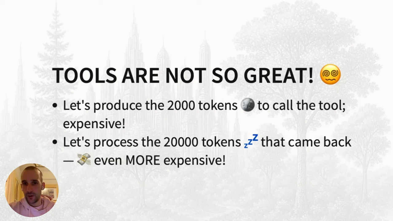 Slide titled “TOOLS ARE NOT SO GREAT!” describing 2000 tokens to call a tool and 20000 tokens returned for processing.