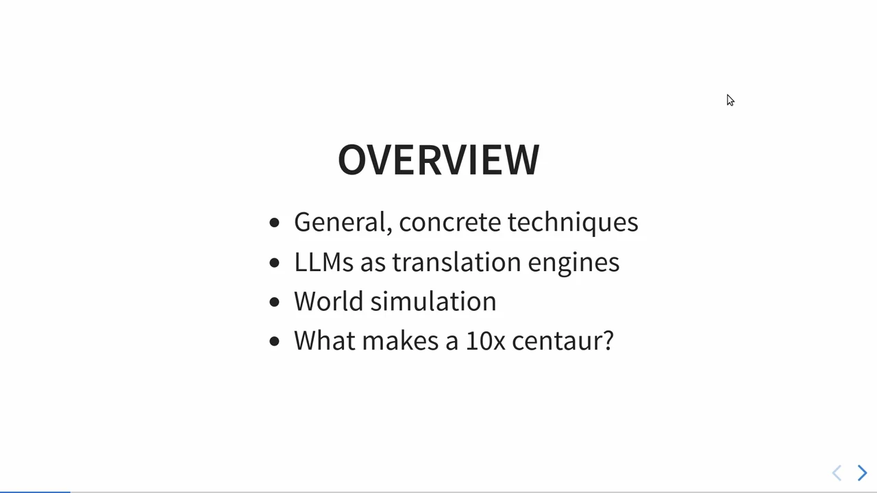 Overview slide listing general concrete techniques, LLMs as translation engines, world simulation, and what makes a 10x centaur.