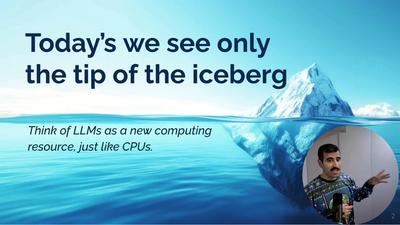 Iceberg slide with the text “Think of LLMs as a new computing resource, just like CPUs” and a circular presenter inset.