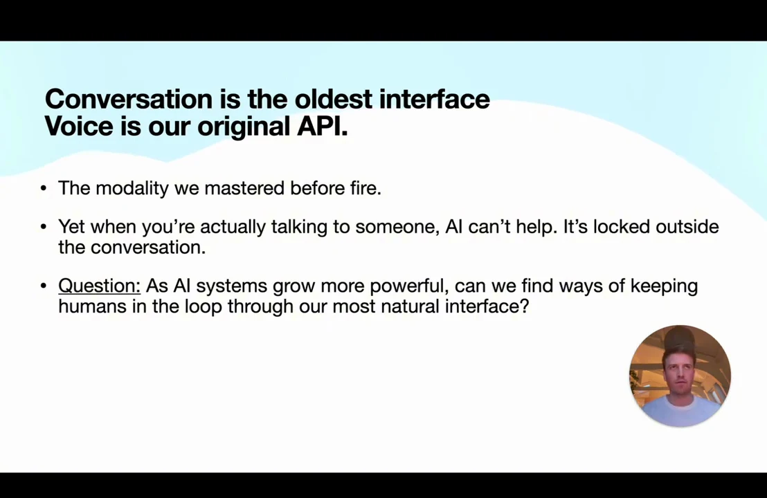 Slide titled “Conversation is the oldest interface. Voice is our original API.” Three bullets describe voice, AI being outside live conversation, and keeping humans in the loop.