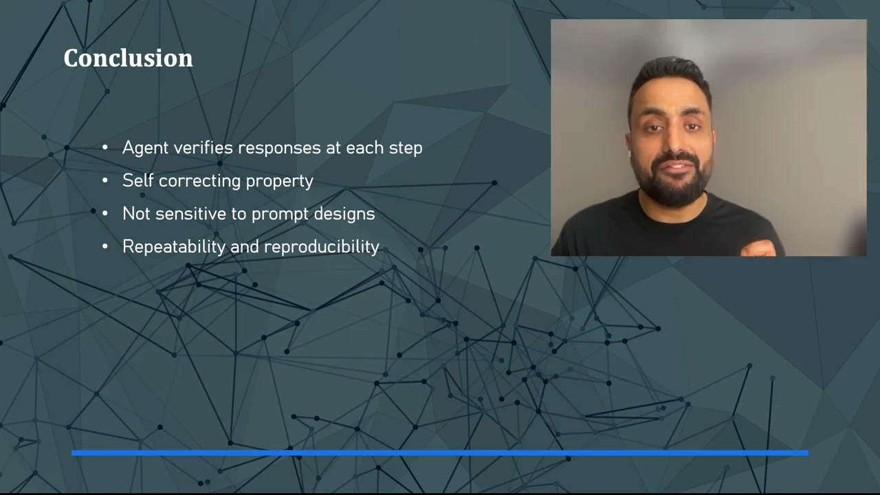 Conclusion slide with four bullets: Agent verifies responses at each step; Self correcting property; Not sensitive to prompt designs; Repeatability and reproducibility. Presenter appears at right.