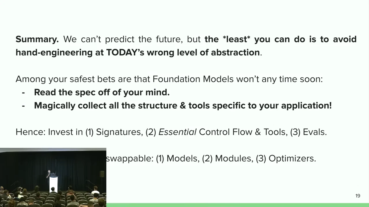 Summary slide warning against hand-engineering at the wrong abstraction level, listing application specifications and tools, investment priorities, and swappable models, modules, and optimizers. A speaker inset obscures the beginning of the bottom line.