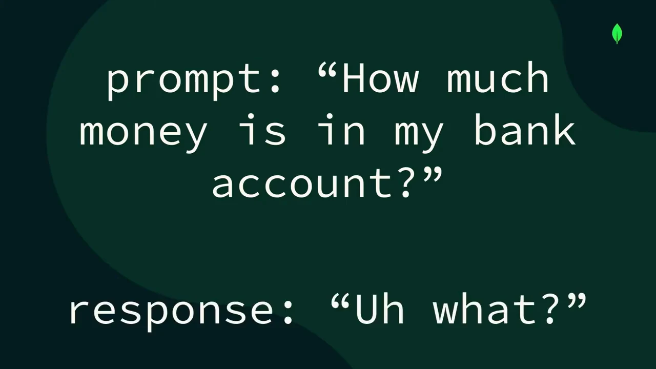 Slide showing the prompt “How much money is in my bank account?” and response “Uh what?” on a dark green background.