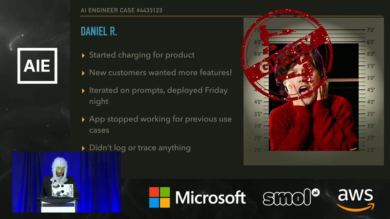 Daniel R. slide lists charging for a product, customer feature requests, Friday prompt deployment, broken previous use cases, and no logging or tracing, beside a red GUILTY stamp over a portrait.