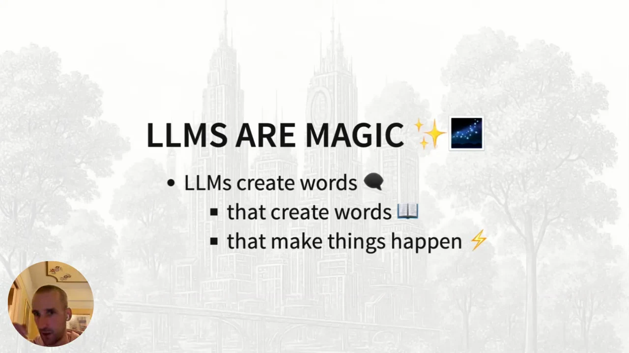 Slide titled “LLMS ARE MAGIC” with nested bullets reading “LLMs create words,” “that create words,” and “that make things happen.”