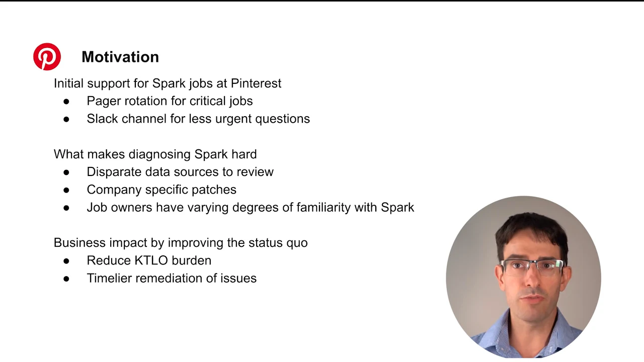 Motivation slide listing pager and Slack support, disparate data sources, company-specific patches, varying Spark familiarity, and goals of reducing support burden and resolving issues sooner.