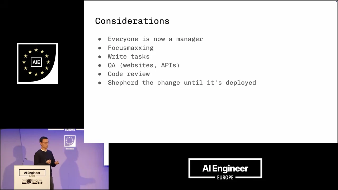 Considerations slide lists Everyone is now a manager, Focusmaxxing, Write tasks, QA (websites, APIs), Code review, and Shepherd the change until it's deployed.