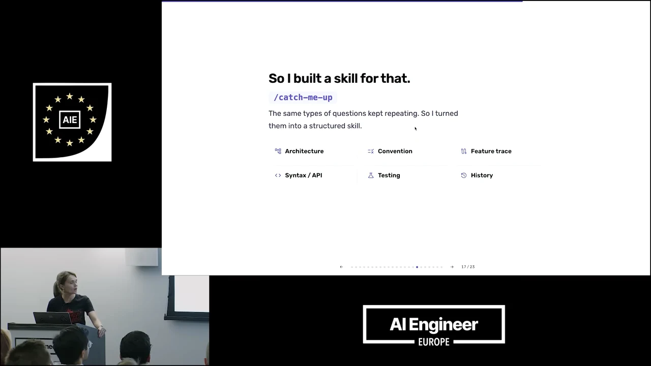“So I built a skill for that” slide showing /catch-me-up and six areas: Architecture, Convention, Feature trace, Syntax / API, Testing and History.