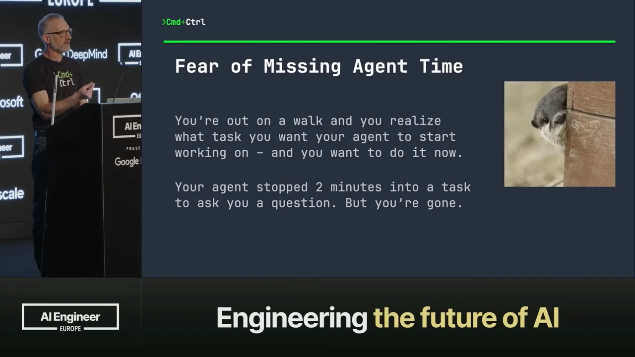 Slide titled “Fear of Missing Agent Time” describes wanting to start a task while on a walk and an agent stopping after two minutes to ask a question, beside an otter photo.