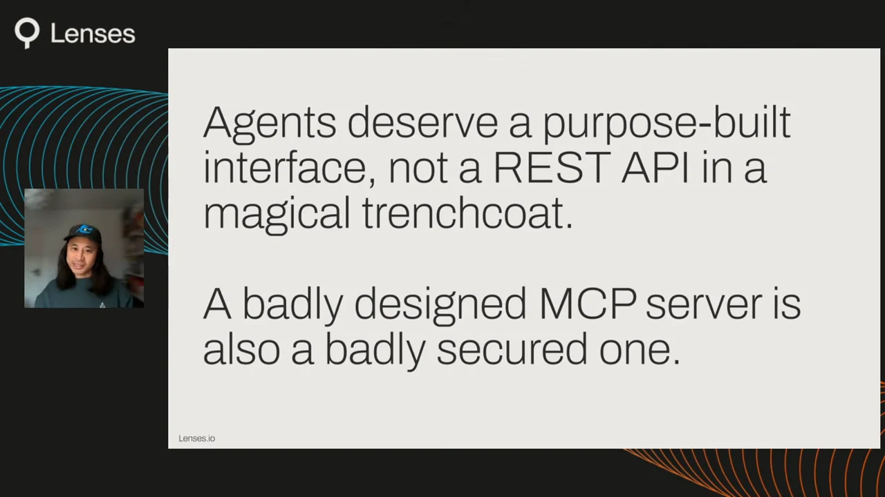Slide states that agents deserve a purpose-built interface, not a REST API in a magical trenchcoat, and that a badly designed MCP server is also badly secured.