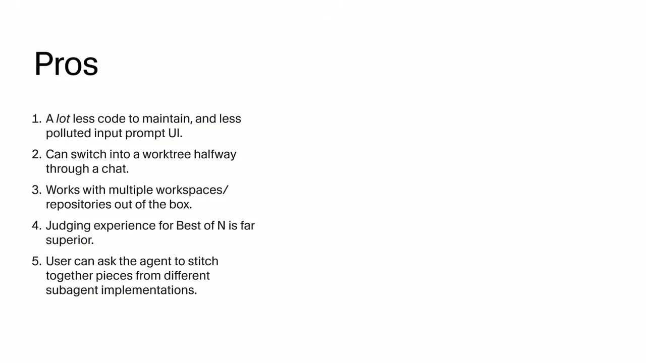 Pros slide listing less code and prompt UI clutter, switching into a worktree during chat, multiple workspaces or repositories, improved Best of N judging, and stitching together subagent implementations.