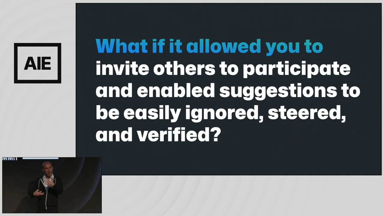 Slide asks about inviting others to participate and enabling suggestions to be easily ignored, steered, and verified, with a speaker inset at lower left.