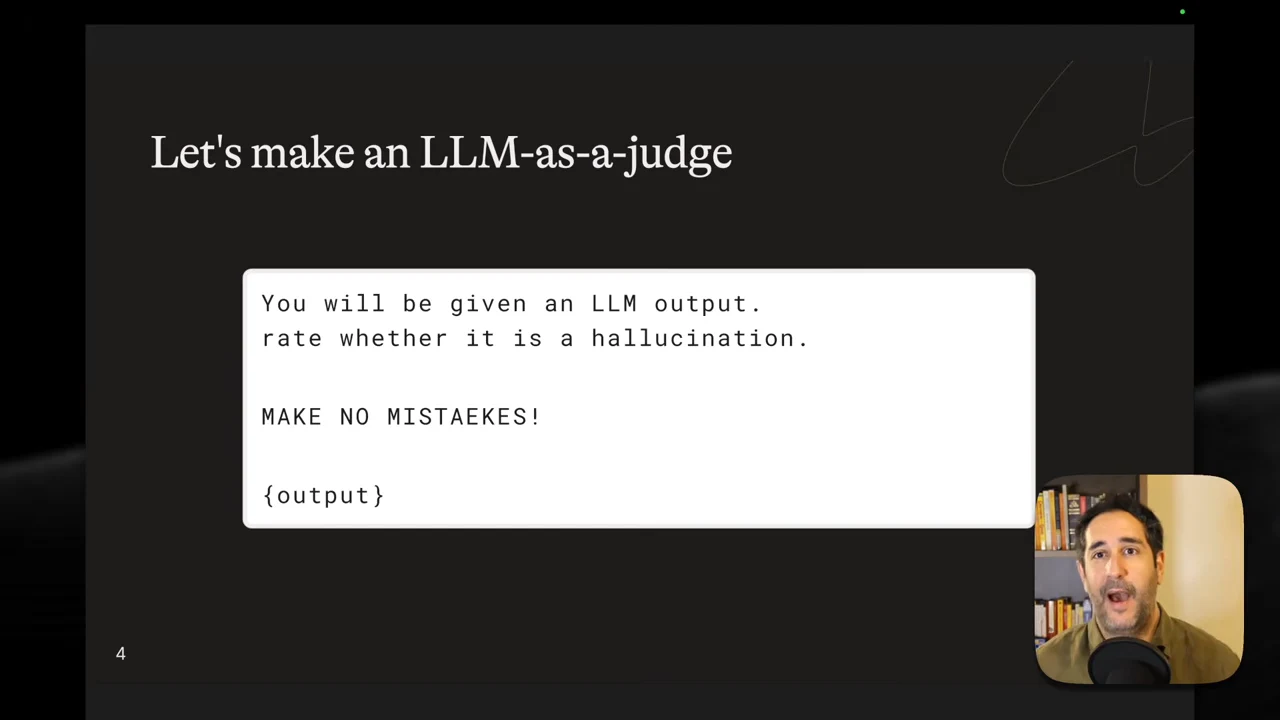 Slide titled “Let's make an LLM-as-a-judge” showing a prompt asking whether an LLM output is a hallucination, followed by “MAKE NO MISTAKES!” and an output placeholder.