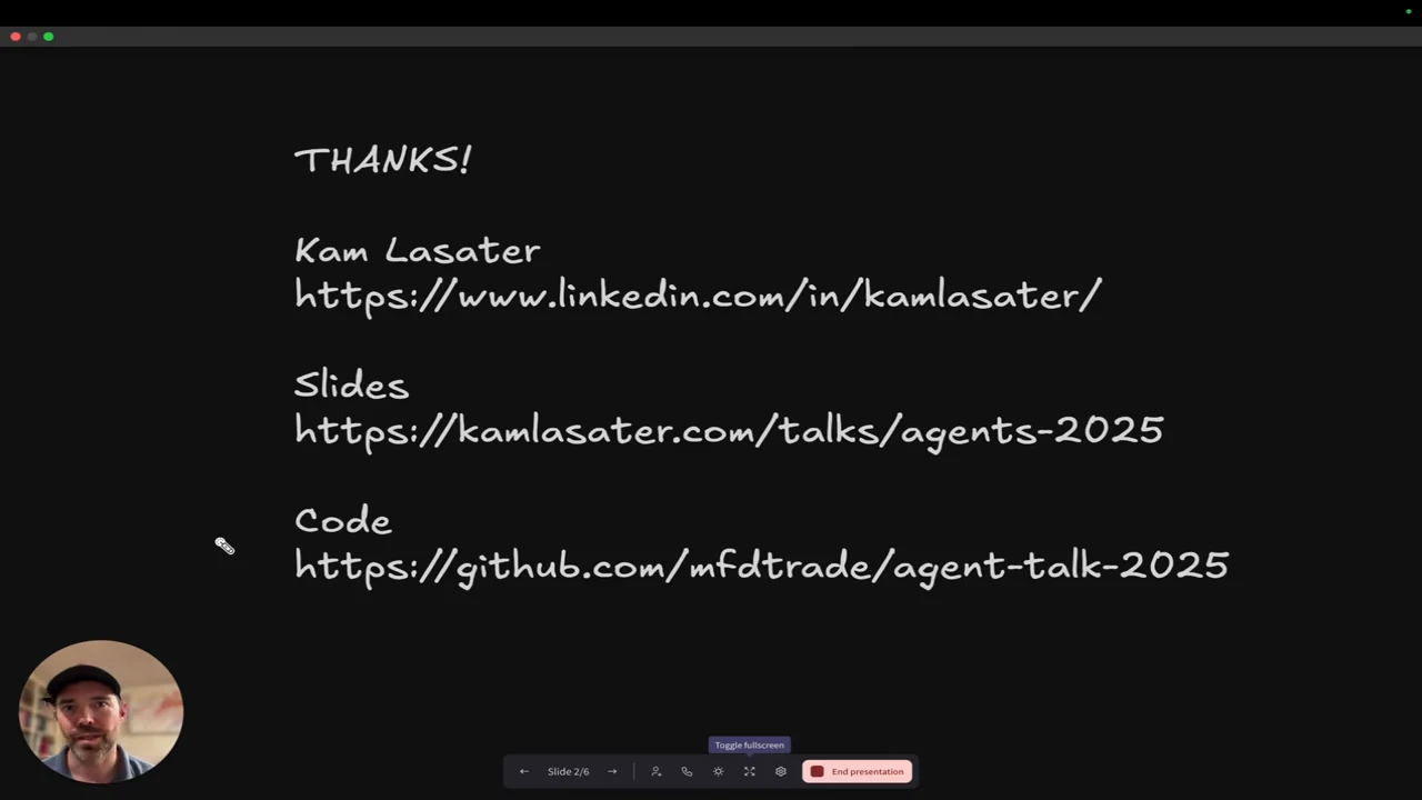 Thanks slide listing Kam Lasater's LinkedIn profile, slides at kamlasater.com/talks/agents-2025, and code at github.com/mfdtrade/agent-talk-2025.