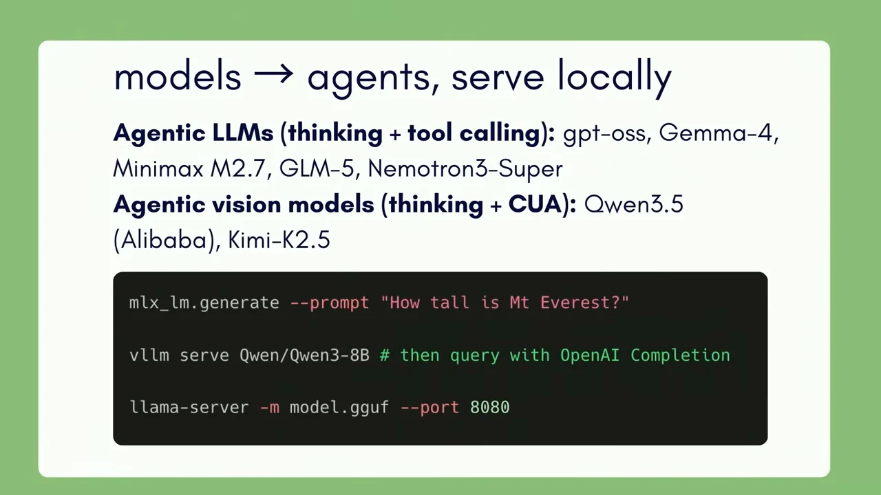 Slide titled “models → agents, serve locally,” listing agentic language and vision models above MLX, vLLM and llama-server command examples.